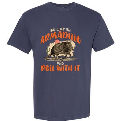 Be Like An Armadillo And Roll With It Retro Country Southern Garment-Dyed Heavyweight T-Shirt