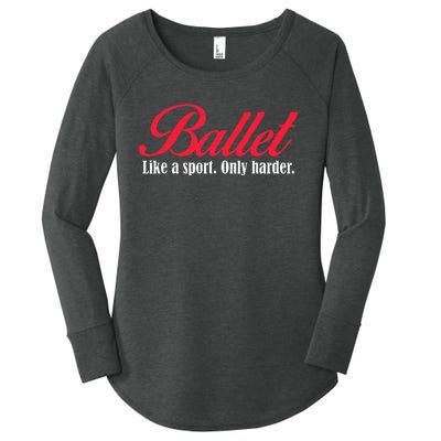 Ballet Like A Sport Only Harder Girl Ballet Dancer Women's Perfect Tri Tunic Long Sleeve Shirt