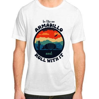 Be Like An Armadillo And Roll With It Adult ChromaSoft Performance T-Shirt