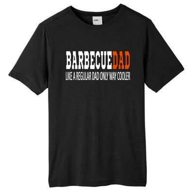 Bbqdad Like A Normal Dad Only Way Cooler Barbecue Dad Great Gift Tall Fusion ChromaSoft Performance T-Shirt