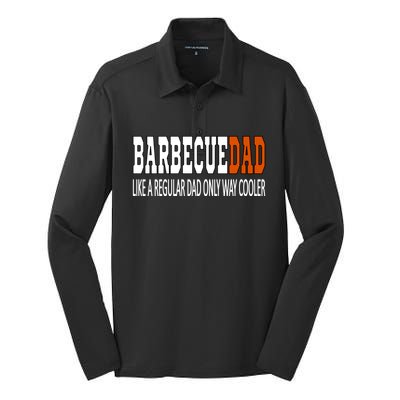 Bbqdad Like A Normal Dad Only Way Cooler Barbecue Dad Great Gift Silk Touch Performance Long Sleeve Polo