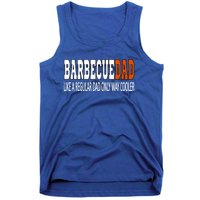 Bbqdad Like A Normal Dad Only Way Cooler Barbecue Dad Great Gift Tank Top