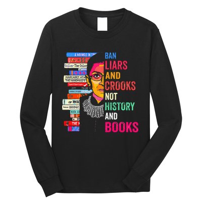 Ban Liars And Crooks Not History And Books Long Sleeve Shirt