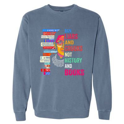 Ban Liars And Crooks Not History And Books Garment-Dyed Sweatshirt