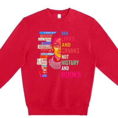 Ban Liars And Crooks Not History And Books Premium Crewneck Sweatshirt