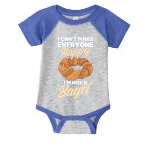 Bagel Lover Art I Cant Make Everyone Happy Im Not A Bagel Gift Infant Baby Jersey Bodysuit