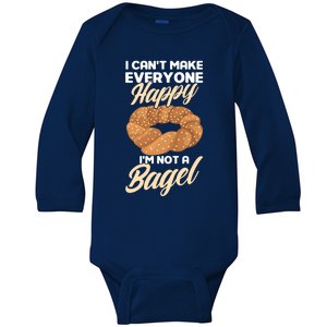 Bagel Lover Art I Cant Make Everyone Happy Im Not A Bagel Gift Baby Long Sleeve Bodysuit