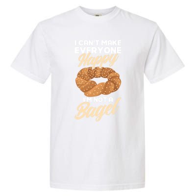 Bagel Lover Art I Cant Make Everyone Happy Im Not A Bagel Gift Garment-Dyed Heavyweight T-Shirt