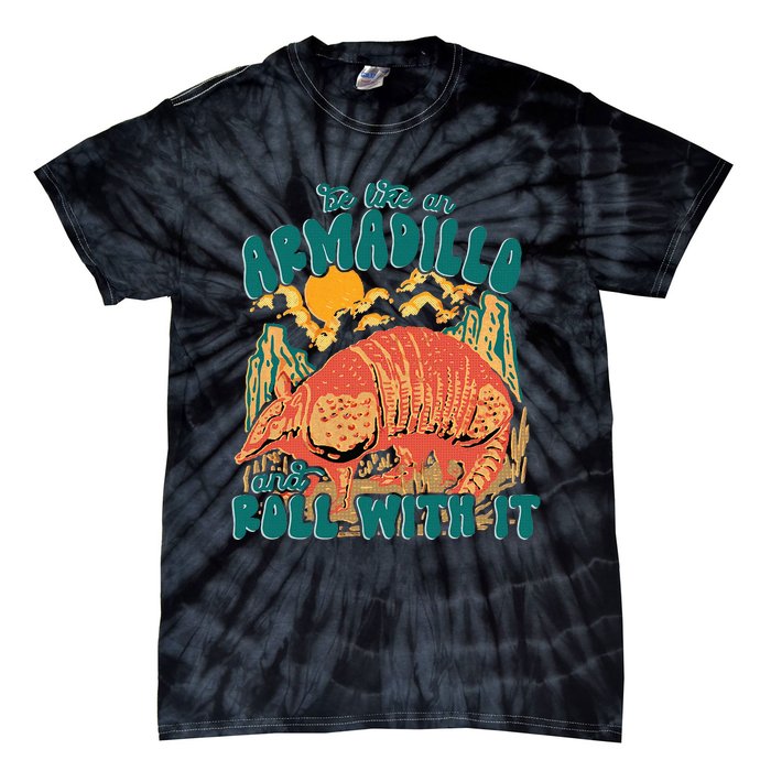 Be Like An Armadillo And Roll With It Tie-Dye T-Shirt