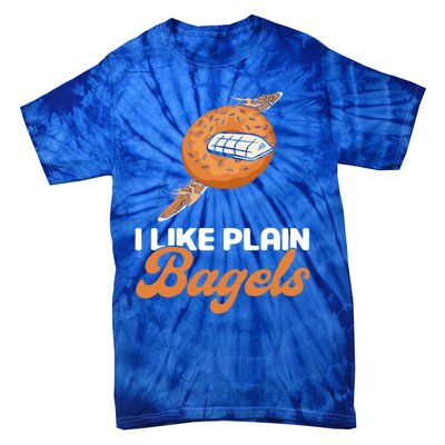 Bagel Lover Art I Like Plain Bagels Cute Gift Tie-Dye T-Shirt