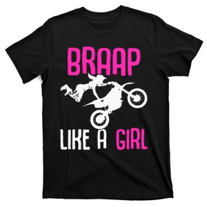 Braap Like A Girl Dirt Bikes Motocross Dirt Biking T-Shirt