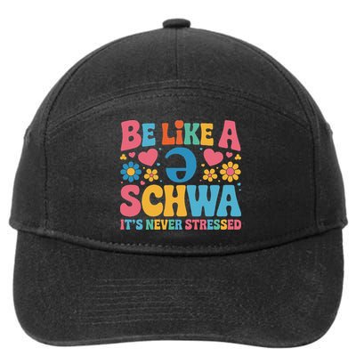 Be Like A Schwa Its Never Stressed Science Of Reading 7-Panel Snapback Hat