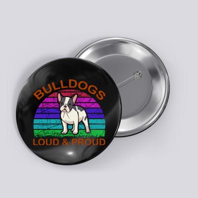 Bulldogs Loud And Proud Button