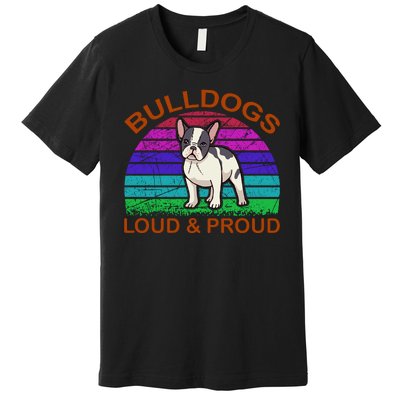 Bulldogs Loud And Proud Premium T-Shirt