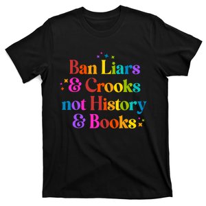 Ban Liars And Crooks Not History And Books T-Shirt