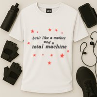 Built Like A Mother And A Total Machine All American Bitch Olivia Performance Shirt
