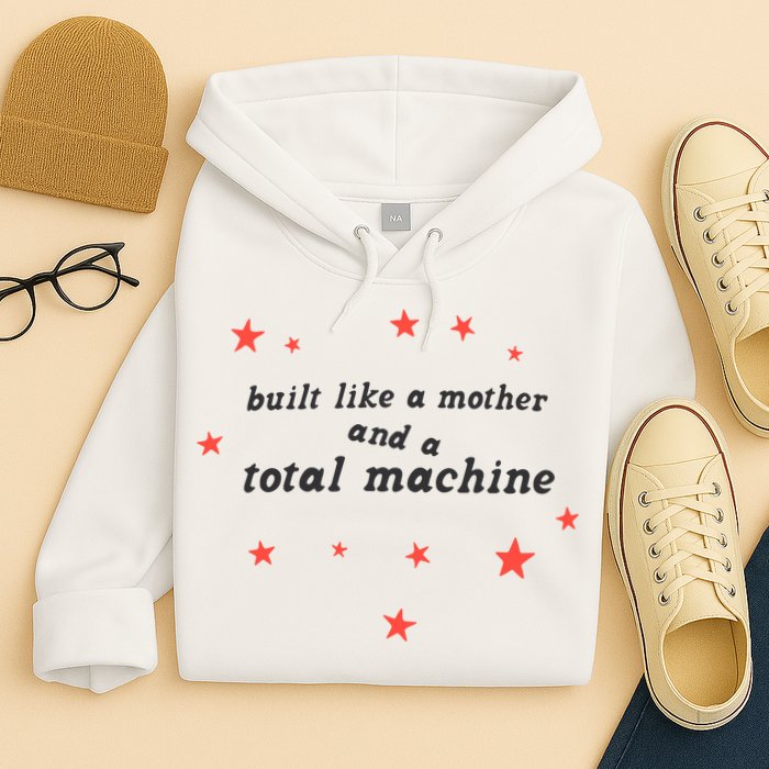 Built Like A Mother And A Total Machine All American Bitch Olivia Hoodie