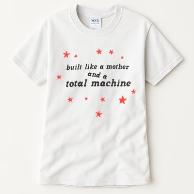 Built Like A Mother And A Total Machine All American Bitch Olivia Tall T-Shirt