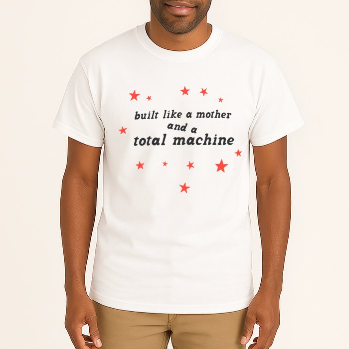 Built Like A Mother And A Total Machine All American Bitch Olivia Tall T-Shirt