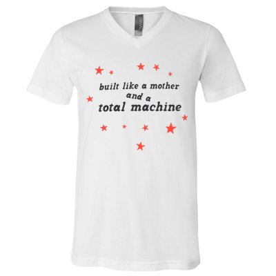 Built Like A Mother And A Total Machine All American Bitch Olivia V-Neck T-Shirt