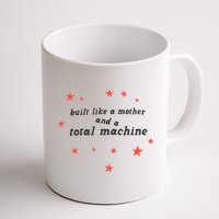 Built Like A Mother And A Total Machine All American Bitch Olivia Mug