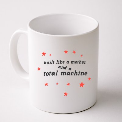 Built Like A Mother And A Total Machine All American Bitch Olivia Mug