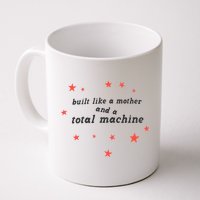 Built Like A Mother And A Total Machine All American Bitch Olivia Mug