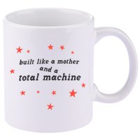 Built Like A Mother And A Total Machine All American Bitch Olivia 11oz C Handle Ceramic Mug