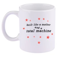 Built Like A Mother And A Total Machine All American Bitch Olivia 11oz C Handle Ceramic Mug