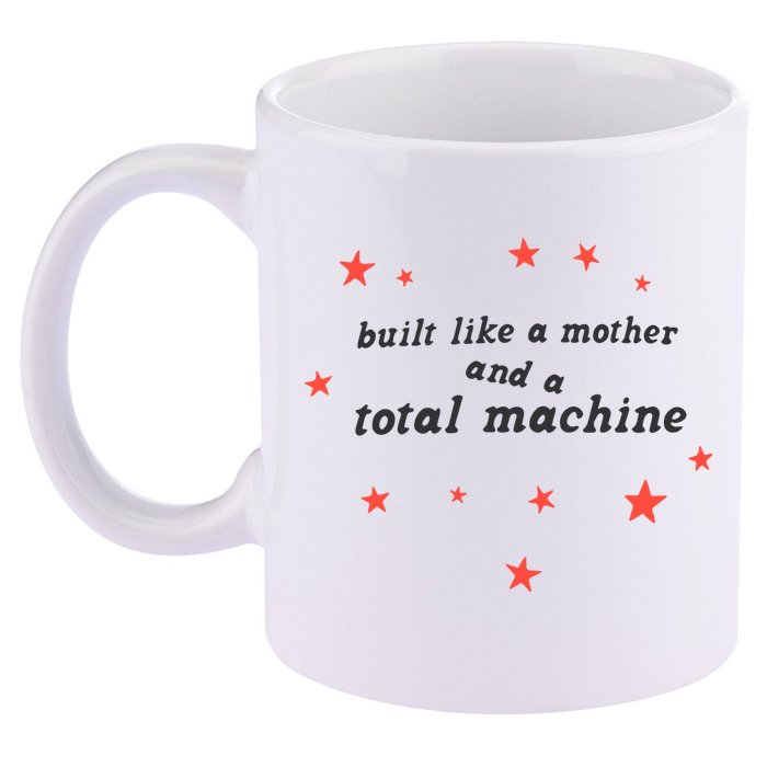 Built Like A Mother And A Total Machine All American Bitch Olivia 11oz C Handle Ceramic Mug
