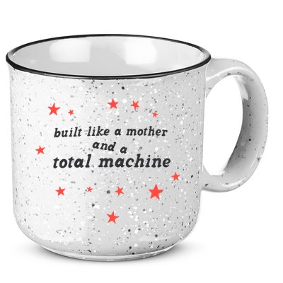 Built Like A Mother And A Total Machine All American Bitch Olivia 15oz Campfire Ceramic Mug
