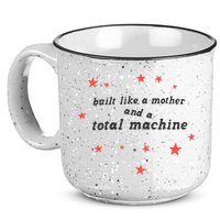 Built Like A Mother And A Total Machine All American Bitch Olivia 15oz Campfire Ceramic Mug