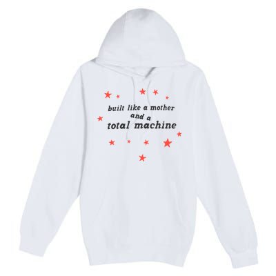 Built Like A Mother And A Total Machine All American Bitch Olivia Premium Pullover Hoodie