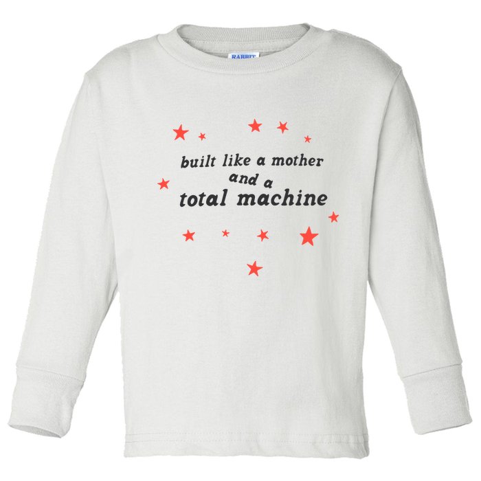 Built Like A Mother And A Total Machine All American Bitch Olivia Toddler Long Sleeve Shirt