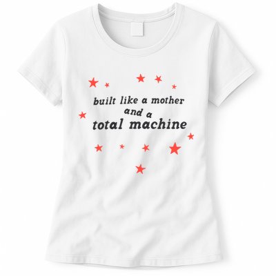 Built Like A Mother And A Total Machine All American Bitch Olivia Womens T-Shirt