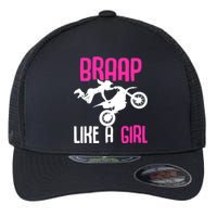 Braap Like A Girl Dirt Bikes Motocross Dirt Biking Girl Flexfit Unipanel Trucker Cap