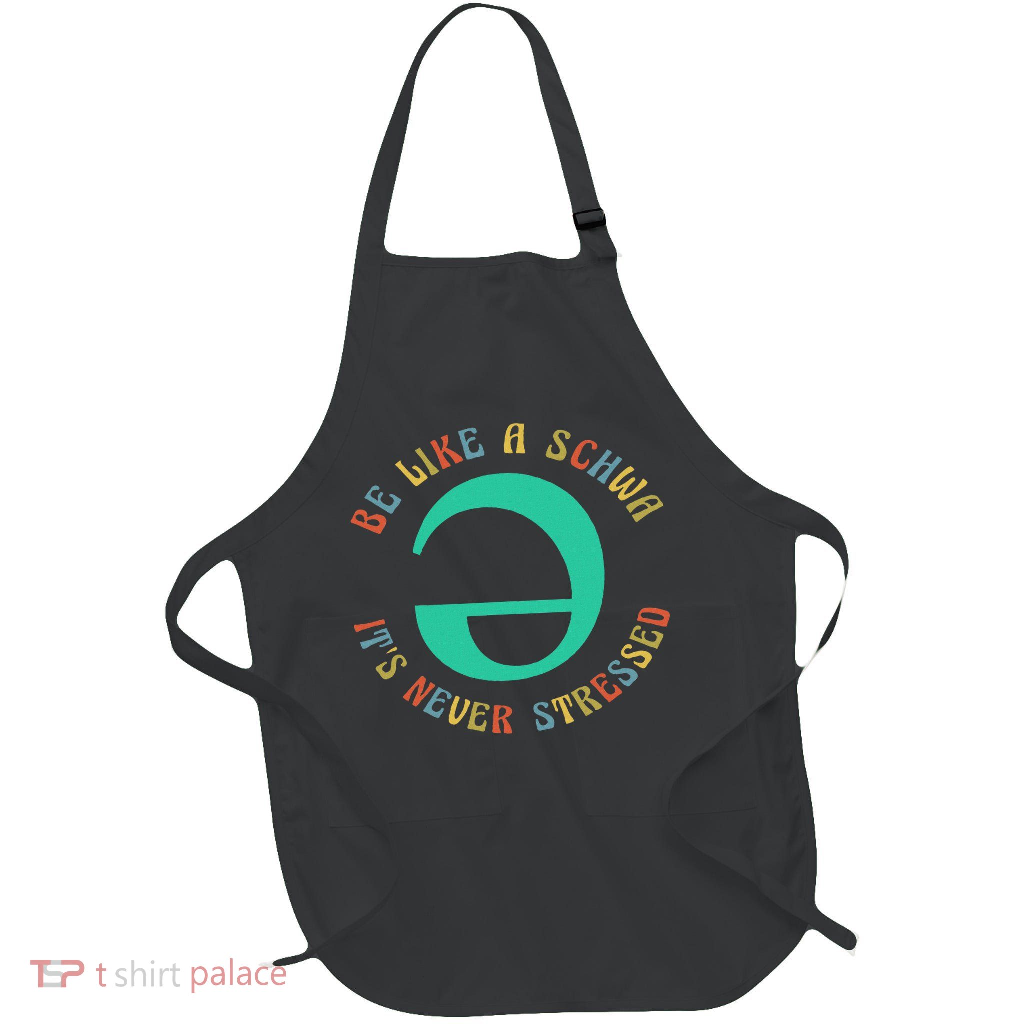 Be Like A Schwa It's Never Stressed Funny Teacher Women Full-Length Apron With Pockets