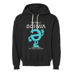 Be Like A Schwa Never Stressed Science Of Reading Teacher Garment-Dyed Fleece Hoodie