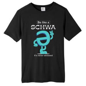 Be Like A Schwa Never Stressed Science Of Reading Teacher Tall Fusion ChromaSoft Performance T-Shirt