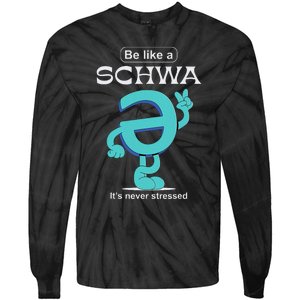 Be Like A Schwa Never Stressed Science Of Reading Teacher Tie-Dye Long Sleeve Shirt