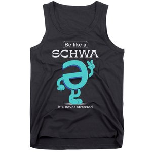 Be Like A Schwa Never Stressed Science Of Reading Teacher Tank Top