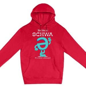 Be Like A Schwa Never Stressed Science Of Reading Teacher Premium Pullover Hoodie