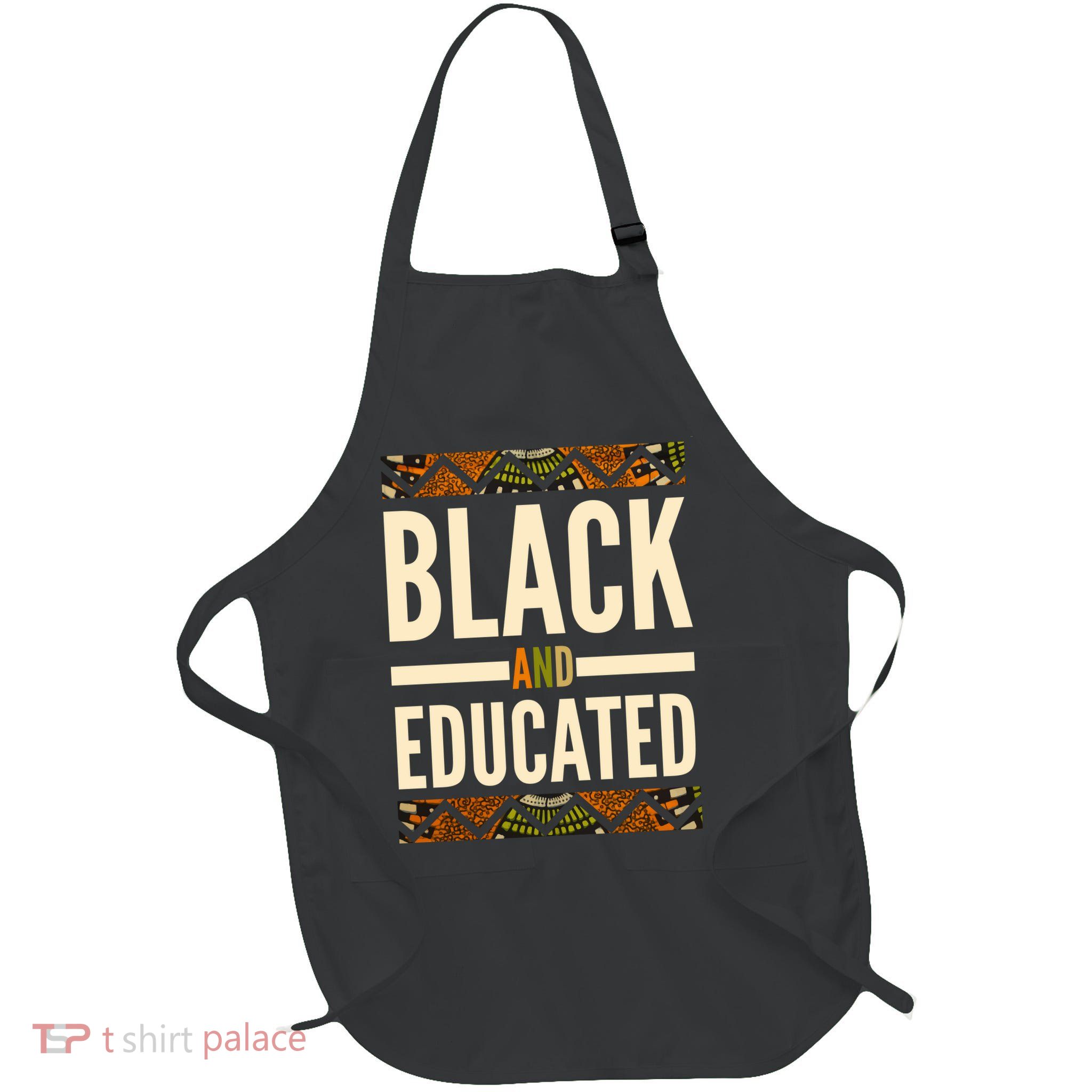 Black And Educated History African Pride  Apron