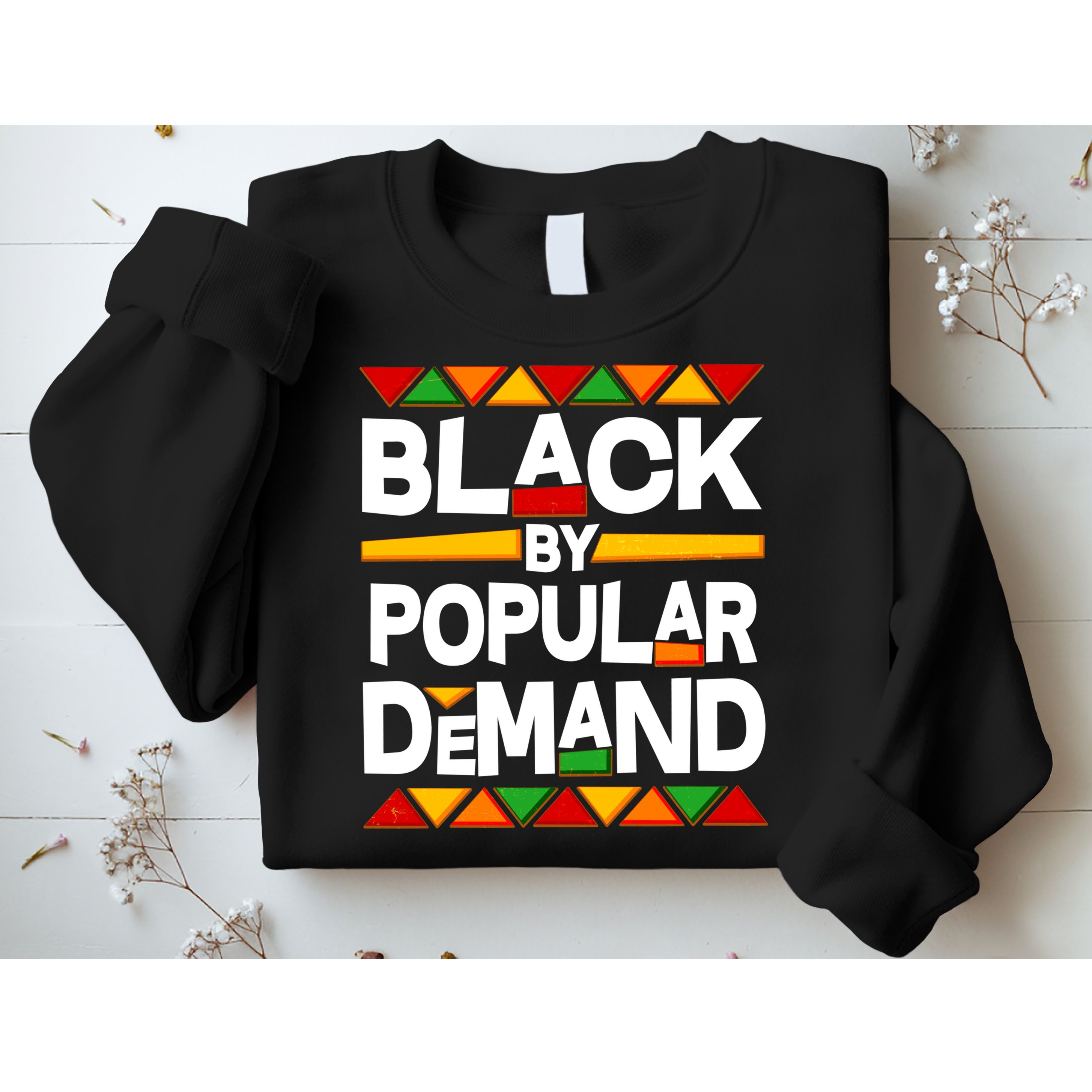 Black By Popular Demand Black Lives Matter History Sweatshirt