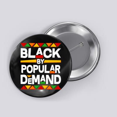 Black By Popular Demand Black Lives Matter History Button