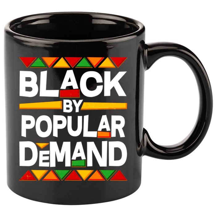 Black By Popular Demand Black Lives Matter History 11oz C Handle Ceramic Mug
