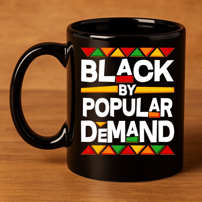 Black By Popular Demand Black Lives Matter History 11oz C Handle Ceramic Mug