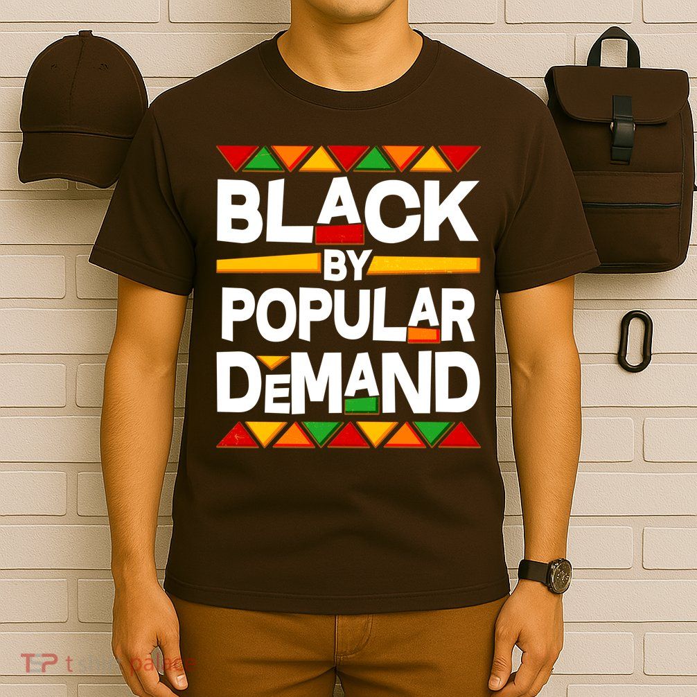 Black By Popular Demand Black Lives Matter History T-Shirt