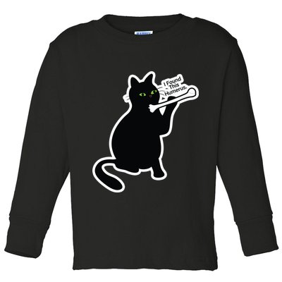 Black Cat I Found This Humerus Funny Toddler Long Sleeve Shirt