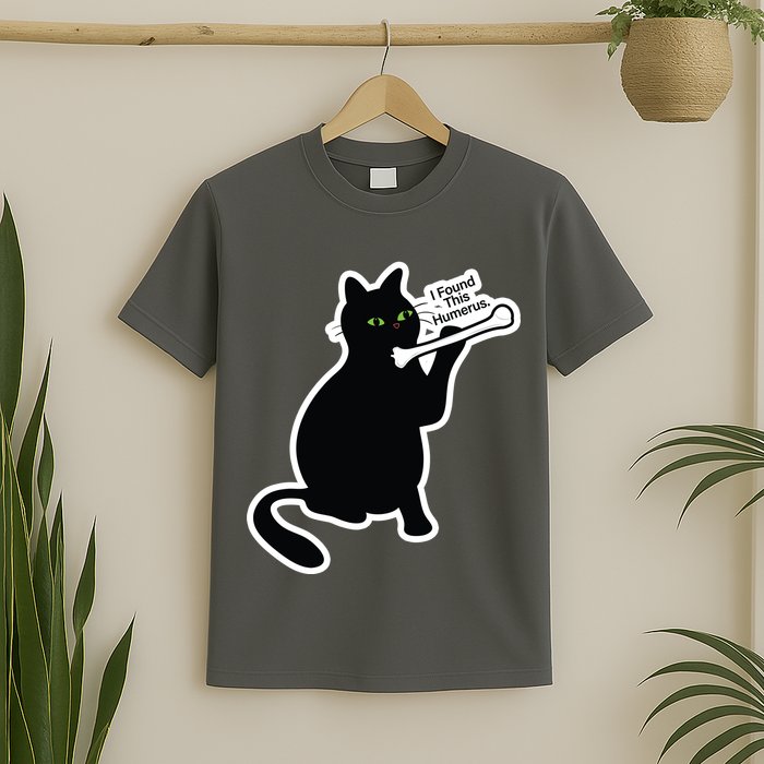 Black Cat I Found This Humerus Funny T-Shirt